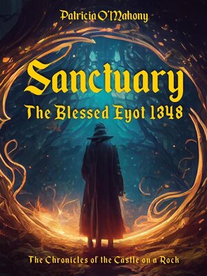 cover image of Sanctuary the Blessed Eyot 1348--The Chronicles of the Castle on a Rock